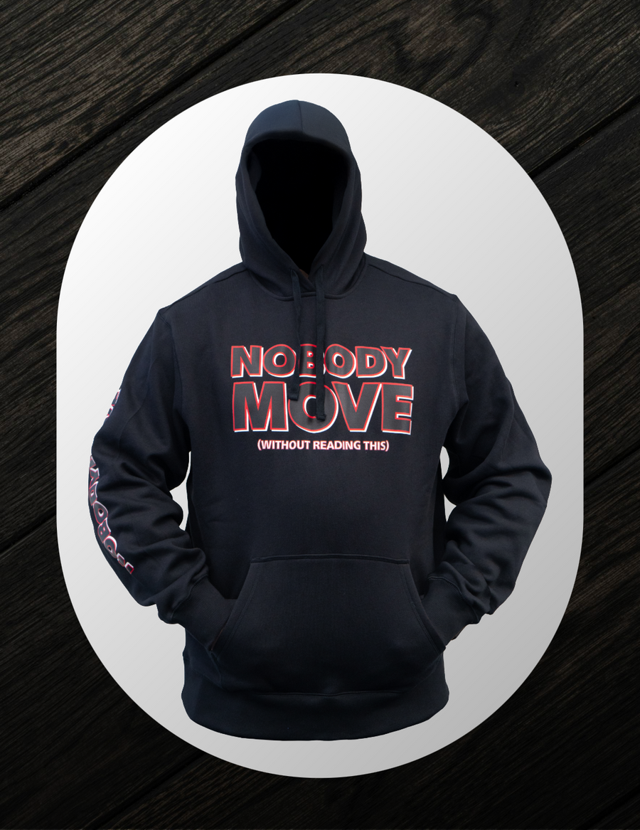Nobody Move Hoodie – Cozy Unisex Hoodie | Official Nobody Move Merch